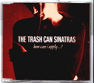 Trash Can Sinatras - How Can I Apply